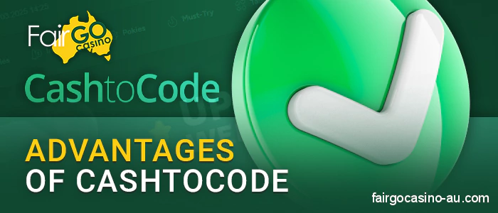 Benefits of CashtoCode Payments at Fair Go Casino