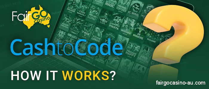 What is CashtoCode at Fair Go Casino - detailed information