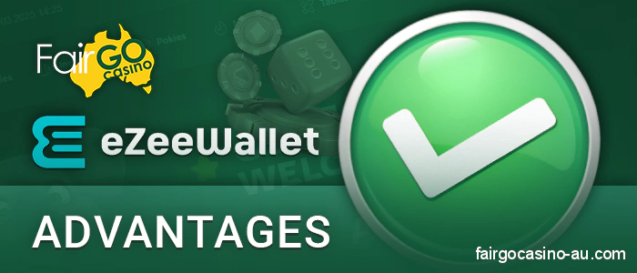 Pros of eZeeWallet payments for Fair Go Casino