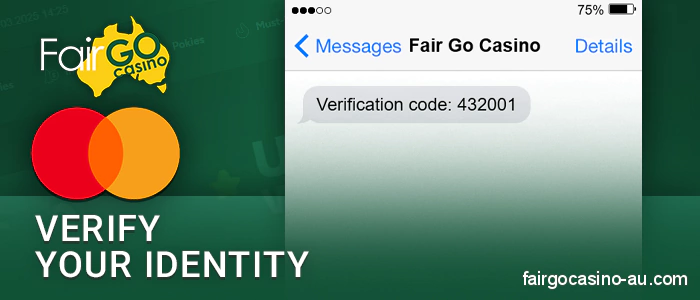 Confirm your identity when withdrawing funds from Fair Go Casino via MasterCard