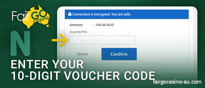 Enter the Neosurf voucher in the payment section of Fair Go Casino