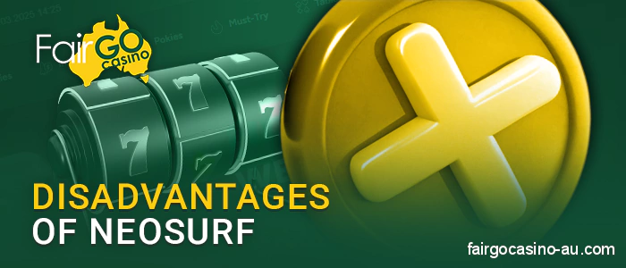 Cons of using Neosurf payments at Fair Go Casino