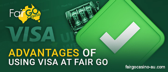 Advantages of using Visa for payments at Fair Go Casino