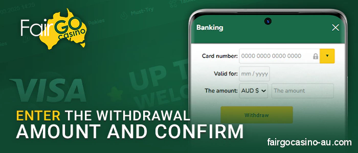 Enter the amount and Visa card number and make a withdrawal from Fair Go Casino