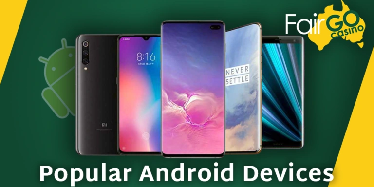 Popular Android devices used to play Fair GO Сasino